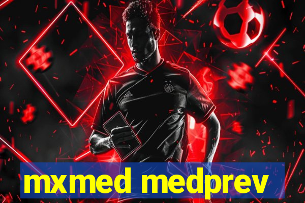 mxmed medprev